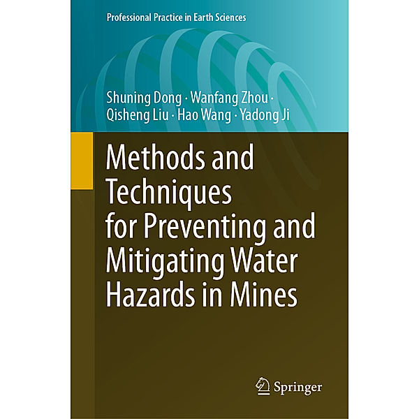 Methods and Techniques for Preventing and Mitigating Water Hazards in Mines, Shuning Dong, Wanfang Zhou, Qisheng Liu, Hao Wang, Yadong Ji