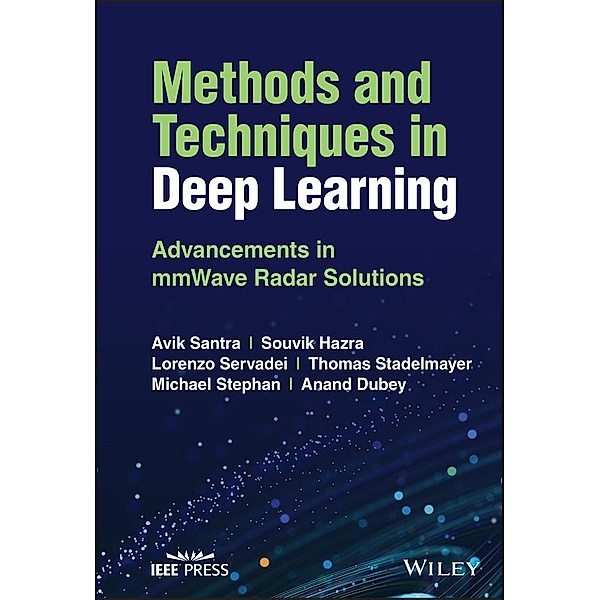 Methods and Techniques in Deep Learning, Avik Santra, Souvik Hazra, Lorenzo Servadei, Thomas Stadelmayer, Michael Stephan, Anand Dubey