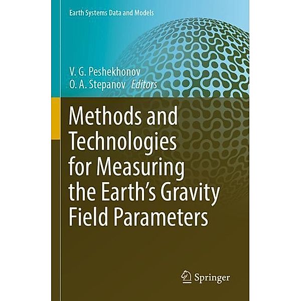 Methods and Technologies for Measuring the Earth's Gravity Field Parameters