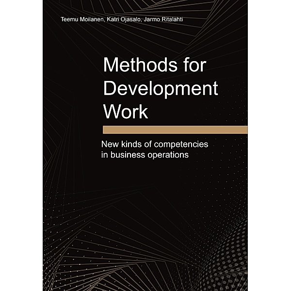 Methods for Development Work, Teemu Moilanen, Katri Ojasalo, Jarmo Ritalahti