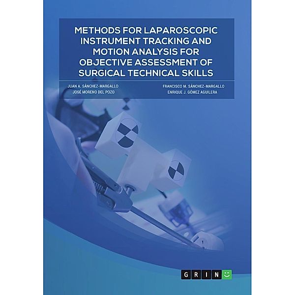 Methods for laparoscopic instrument tracking and motion analysis for objective assessment of surgical technical skills, Juan A. Sánchez-Margallo, Francisco M. Sánchez-Margallo, José Moreno del Pozo, Enrique J. Gómez Aguilera