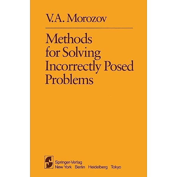 Methods for Solving Incorrectly Posed Problems, V. A. Morozov