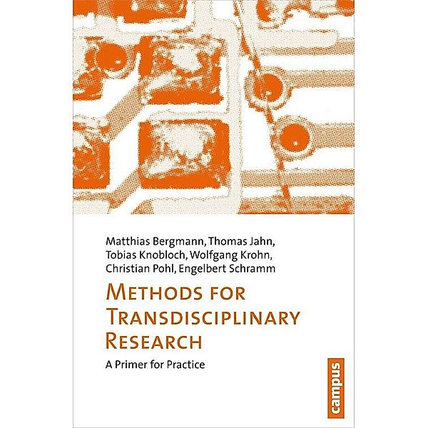 Methods for Transdisciplinary Research, Matthias Bergmann, Thomas Jahn, Tobias Knobloch, Wolfgang Krohn, Christian Pohl, Engelbert Schramm