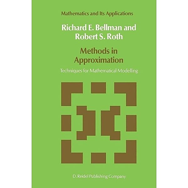 Methods in Approximation / Mathematics and Its Applications Bd.26, N. D. Bellman, R. S. Roth