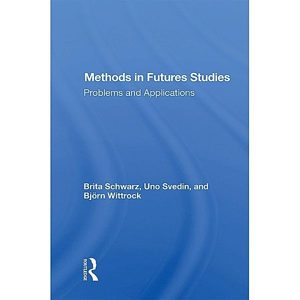 Methods In Futures Studies, Brita Schwarz