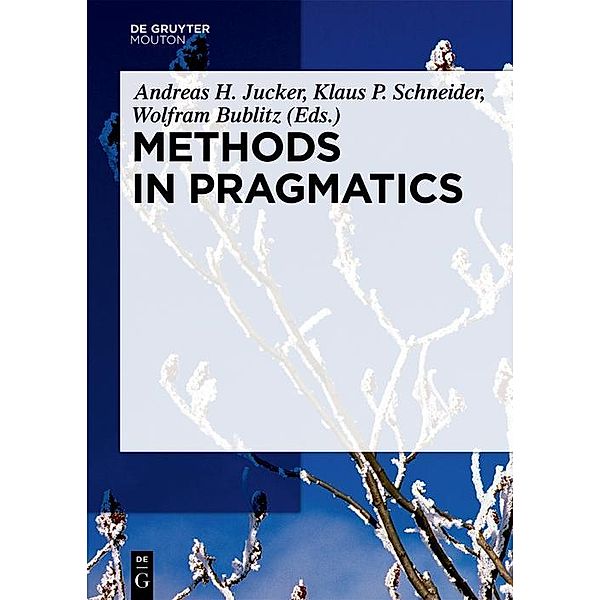 Methods in Pragmatics / Handbooks of Pragmatics Bd.10