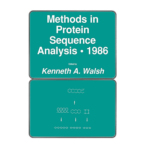 Methods in Protein Sequence Analysis · 1986, Kenneth A. Walsh