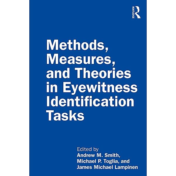 Methods, Measures, and Theories in Eyewitness Identification Tasks