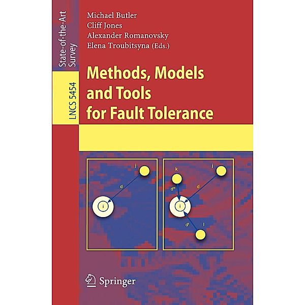 Methods, Models and Tools for Fault Tolerance / Lecture Notes in Computer Science Bd.5454