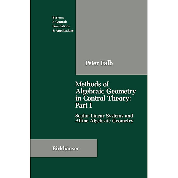 Methods of Algebraic Geometry in Control Theory: Part I, Peter Falb