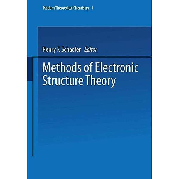 Methods of Electronic Structure Theory / Modern Theoretical Chemistry Bd.3, Henry F. Schaefer