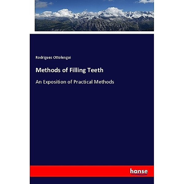 Methods of Filling Teeth, Rodrigues Ottolengui