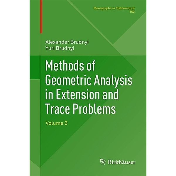 Methods of Geometric Analysis in Extension and Trace Problems / Monographs in Mathematics Bd.103, Alexander Brudnyi, Yuri Brudnyi Technion R&D Foundation Ltd
