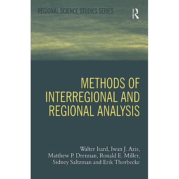 Methods of Interregional and Regional Analysis, Walter Isard, Iwan J. Azis, Matthew P. Drennan, Ronald E. Miller, Sidney Saltzman, Erik Thorbecke