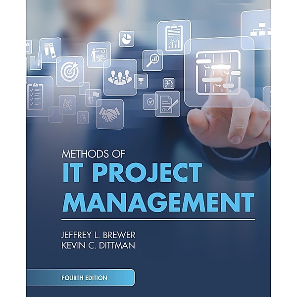 Methods of IT Project Management, Fourth Edition, Jeffrey L. Brewer, Kevin C. Dittman