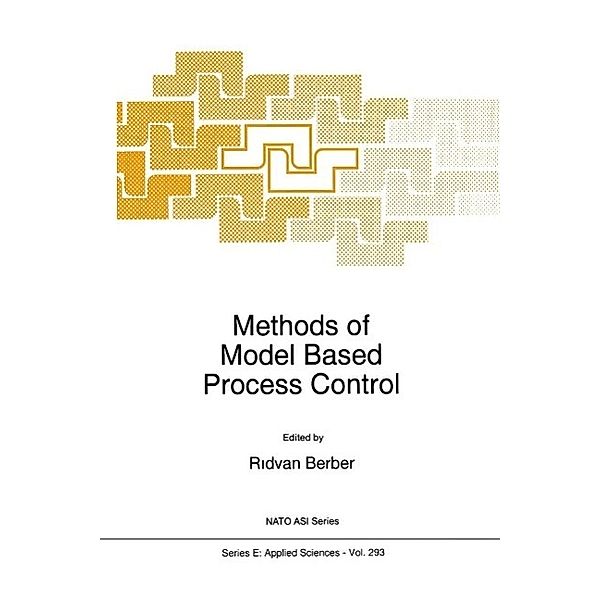Methods of Model Based Process Control / NATO Science Series E: Bd.293