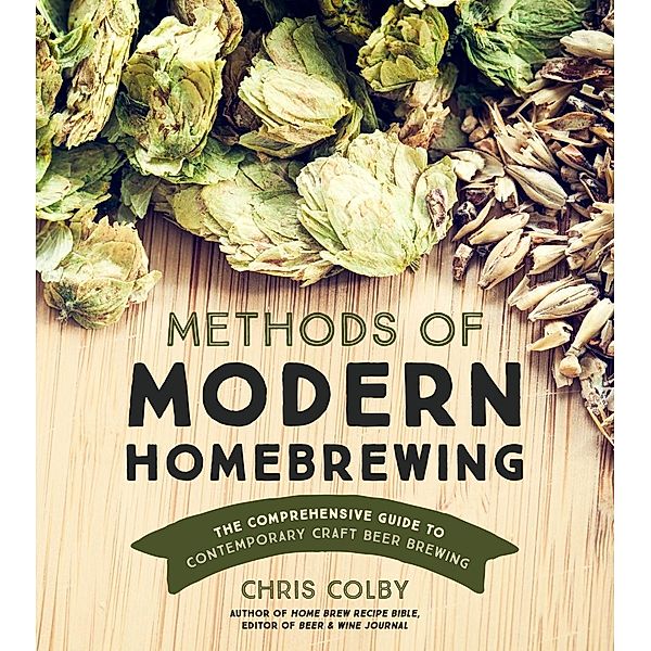 Methods of Modern Homebrewing, Chris Colby