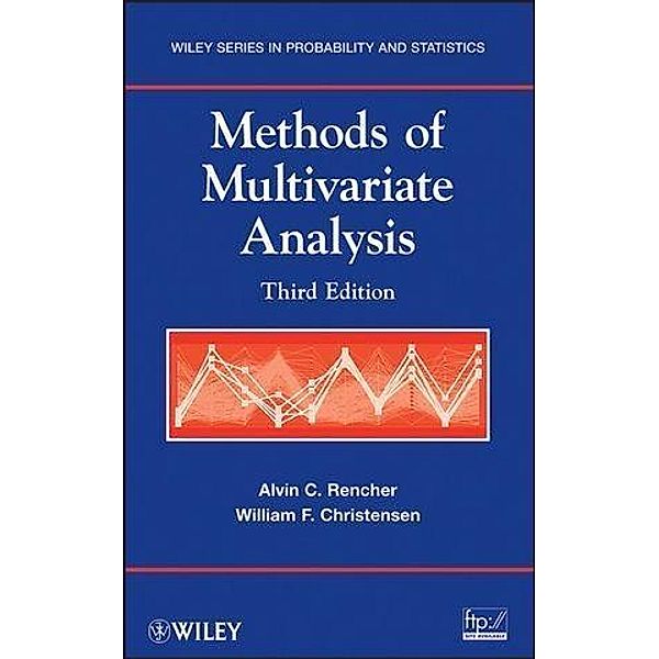 Methods of Multivariate Analysis / Wiley Series in Probability and Statistics, Alvin C. Rencher, William F. Christensen