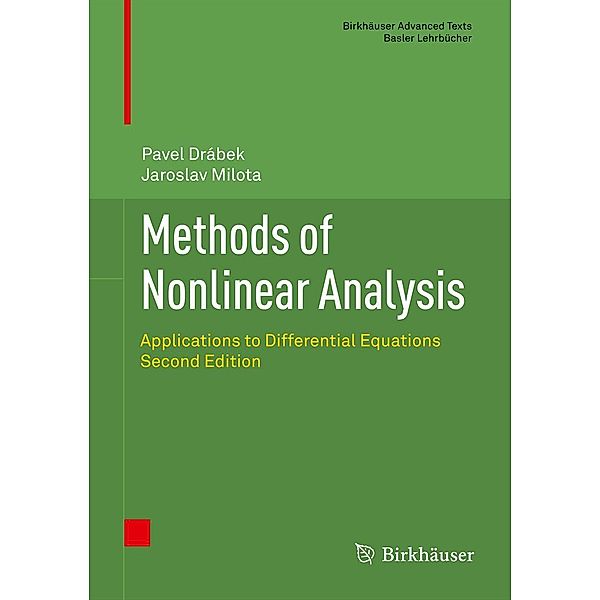 Methods of Nonlinear Analysis / Birkhäuser Advanced Texts Basler Lehrbücher, Pavel Drabek, Jaroslav Milota