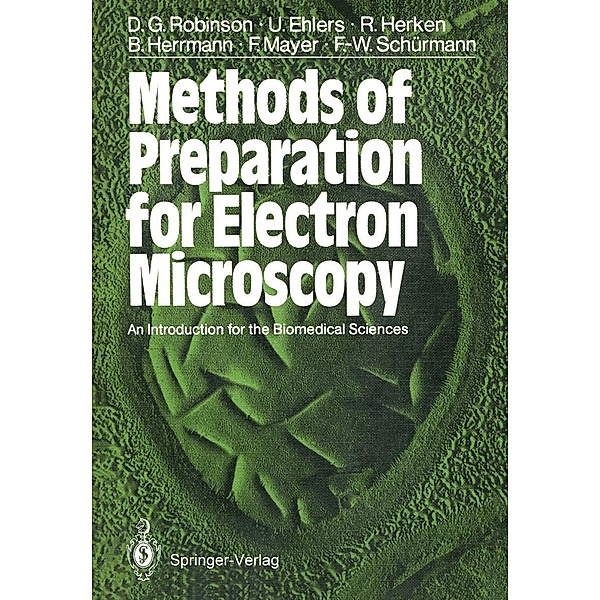 Methods of Preparation for Electron Microscopy, David G. Robinson, Ulrich Ehlers, Rainer Herken, Bernd Herrmann, Frank Mayer, Friedrich-Wilhelm Schürmann