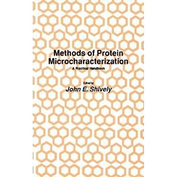 Methods of Protein Microcharacterization / Biological Methods, John E. Shively