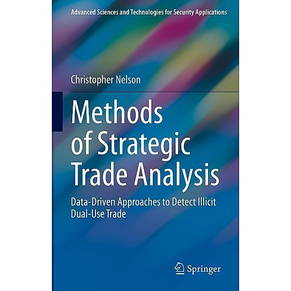 Methods of Strategic Trade Analysis / Advanced Sciences and Technologies for Security Applications, Christopher Nelson