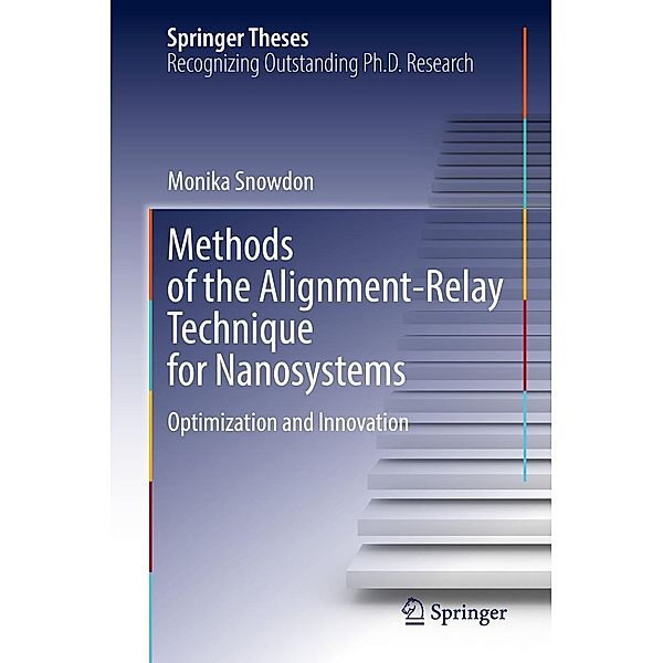 Methods of the Alignment-Relay Technique for Nanosystems / Springer Theses, Monika Snowdon