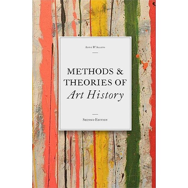 Methods & Theories of Art History, Anne D'Alleva