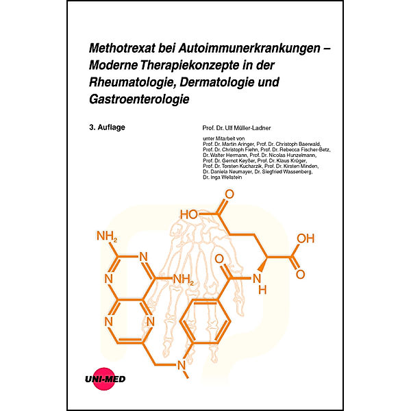 Methotrexat bei Autoimmunerkrankungen - Moderne Therapiekonzepte in der Rheumatologie, Dermatologie und Gastroenterologie, Ulf Müller-Ladner