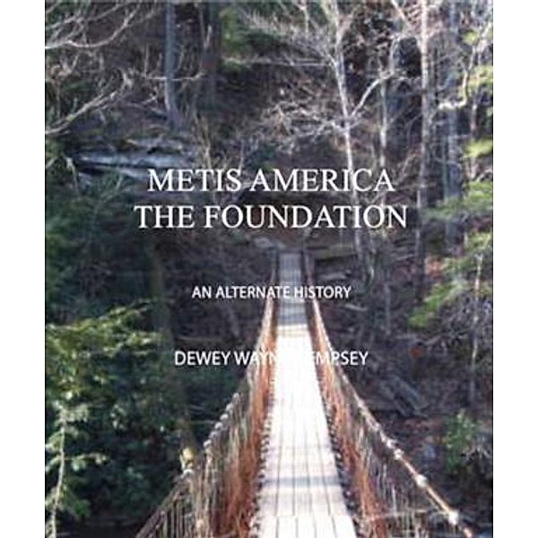 Metis America - The Foundation, Dewey Wayne Dempsey