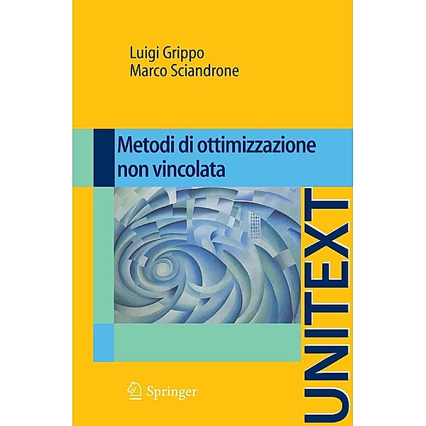 Metodi di ottimizzazione non vincolata / UNITEXT, Luigi Grippo, Marco Sciandrone