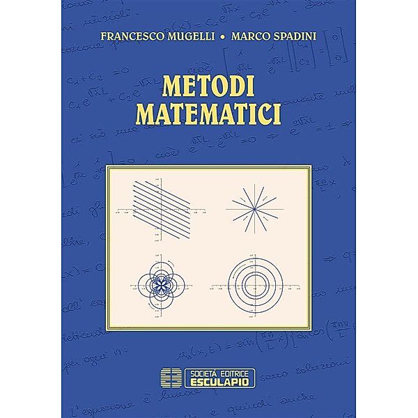 Metodi Matematici, Francesco Mugelli, Marco Spadini
