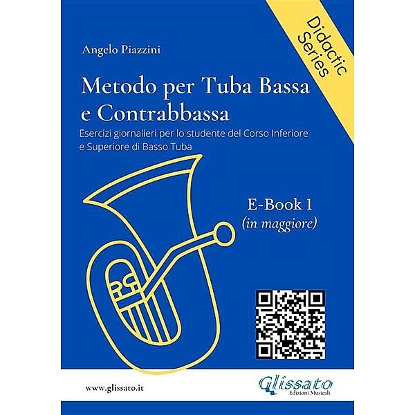 Metodo per Tuba Bassa e Contrabbassa - e-Book 1 (ita) / Angelo Piazzini - didactic Bd.17, Angelo Piazzini