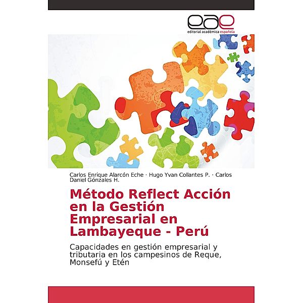 Método Reflect Acción en la Gestión Empresarial en Lambayeque - Perú, Carlos Enrique Alarcón Eche, Hugo Yvan Collantes P., Carlos Daniel Gónzales H.