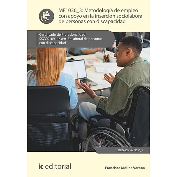Metodología de empleo con apoyo en la inserción sociolaboral de personas con discapacidad. SSCG0109, Francisco Molina Varona