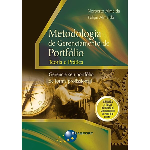 Metodologia de Gerenciamento de Portfólio - Teoria e Prática, Norberto Oliveira de Almeida, Felipe Azevedo Almeida