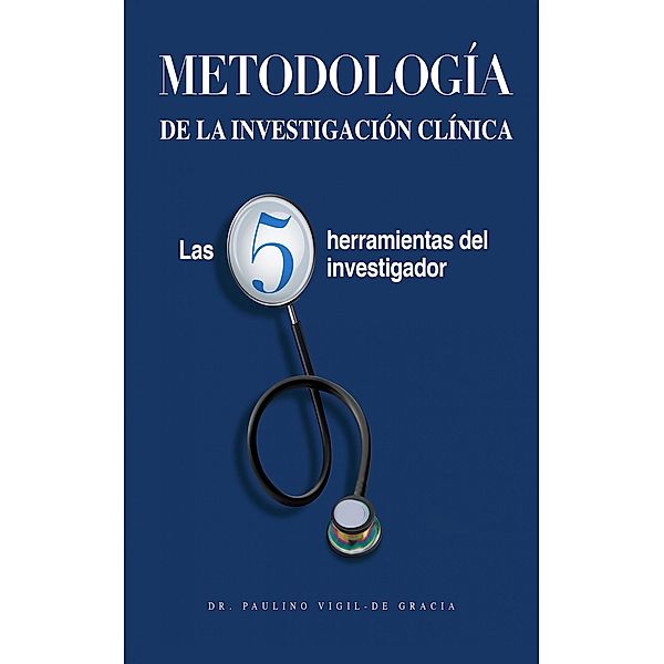 Metodología de la Investigación Clínica, Paulino Vigil-De Gracia