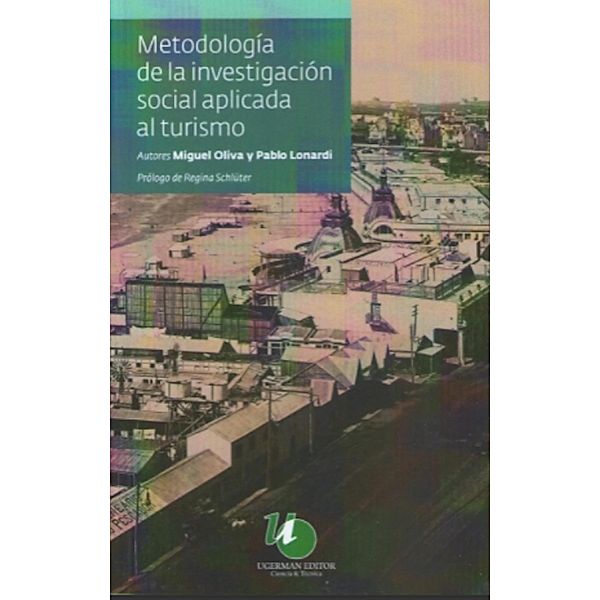 Metodología de la Investigación Social aplicada al Turismo, Miguel Oliva, Pablo Lonardi