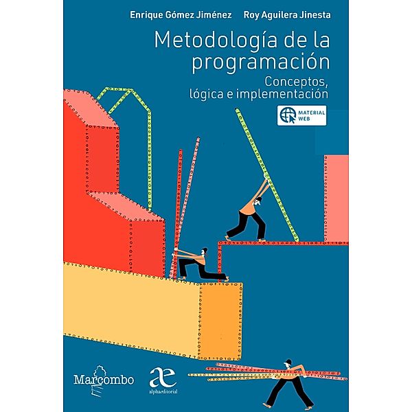 Metodología de la programación: conceptos, lógica e implementación, Enrique Gómez Jiménez, Roy Aguilera Jinesta