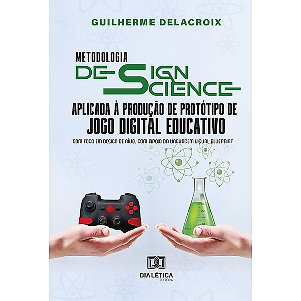 Metodologia Design Science aplicada à produção de protótipo de jogo digital educativo, Guilherme Delacroix