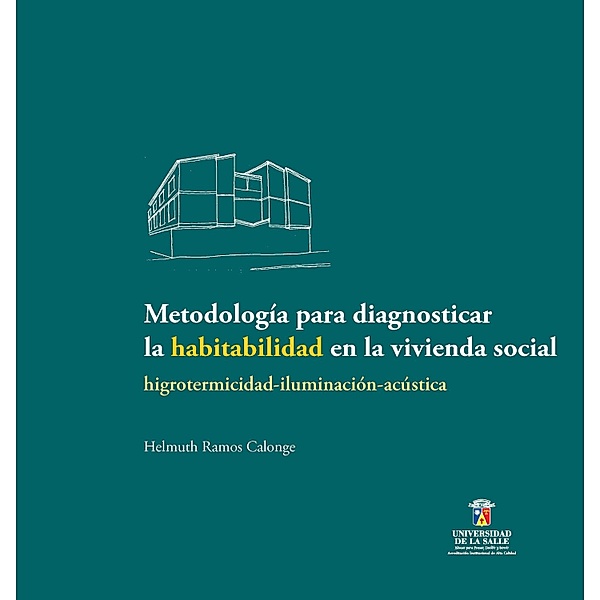 Metodología para diagnosticar la habitabilidad en la vivienda social, Helmuth Ramos Calonge