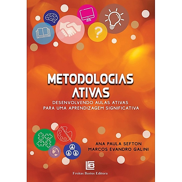 Metodologias Ativas, Ana Paula Sefton, Marcos Evandro Galini