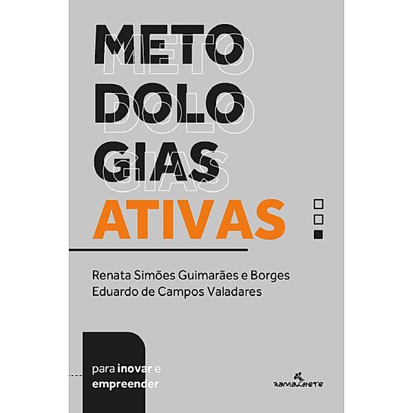 Metodologias ativas para inovar e empreender, Renata Simões Guimarães e Borges, Eduardo de Campos] [EDITED_BY_PERSON Valadares