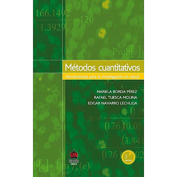 Métodos cuantitativos 3a. Ed.  Herramientas para la investigación en salud, Mariela Borda Pérez, Rafael Tuesca Molina, Edgar Navarro Lechuga