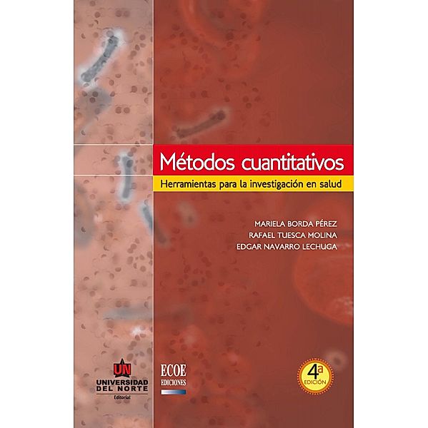 Métodos cuantitativos 4a Ed. Herramientas para la investigación en salud, Rafael Tuesca Molina, Edgar Navarro Lechuga, Mariela Borda