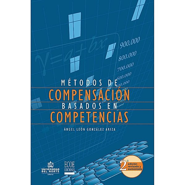 Métodos de compensación basados en competencias 2Ed. Revisada y aumentada, Ángel León González Ariza