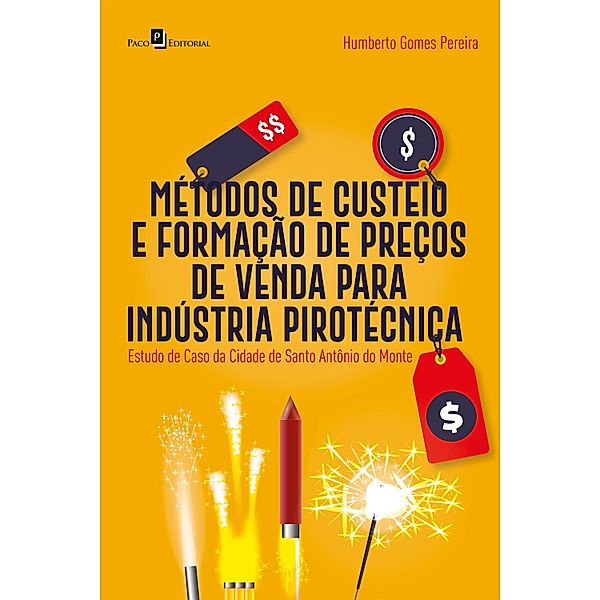 Métodos de custeio e formação de preços de venda para indústria pirotécnica, Humberto Gomes Pereira