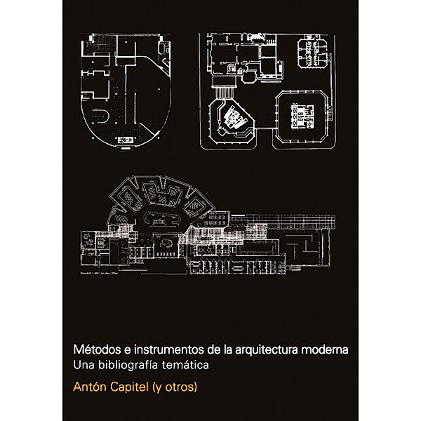 Metodos e instrumentos de la arquitectura moderna, Anton Capitel