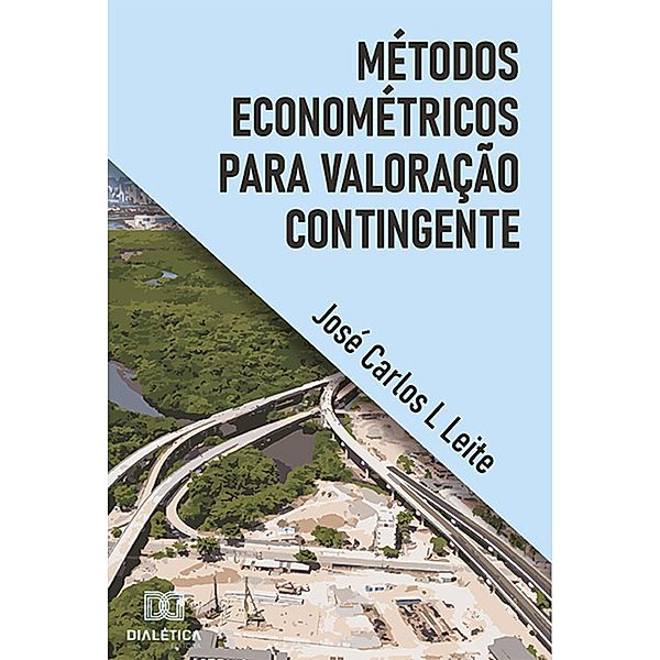 Métodos Econométricos para Valoração Contingente, José Carlos de Lacerda Leite