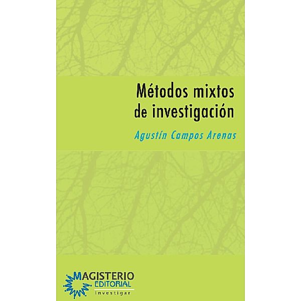 Métodos mixtos de investigación, Agustín Campos Arenas
